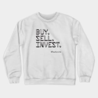 Buy. Sell. Invest. Crewneck Sweatshirt